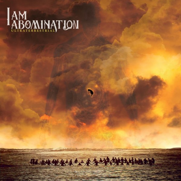 Album I Am Abomination - Ultraterrestrial