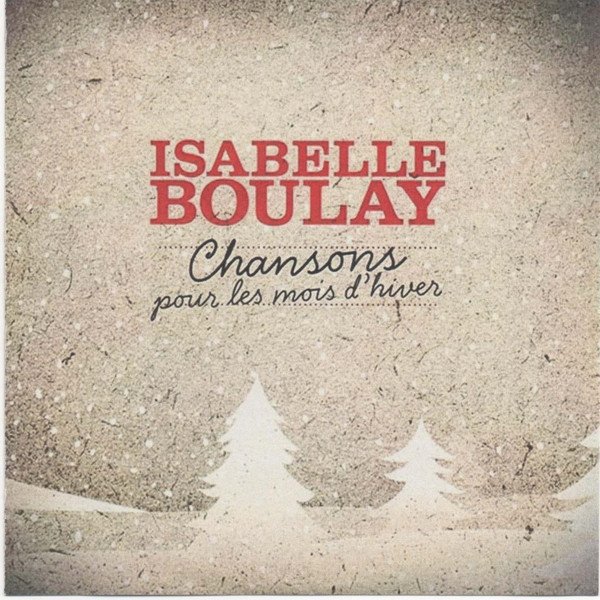 Album Isabelle Boulay - Chansons Pour Les Mois D