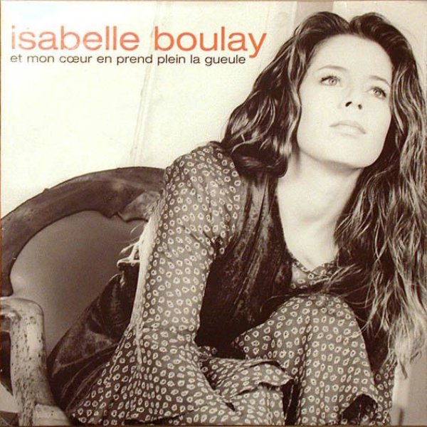 Album Isabelle Boulay - Et Mon Coeur En Prend Plein La Gueule
