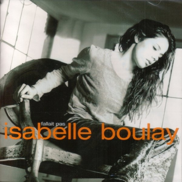 Album Isabelle Boulay - Fallait Pas