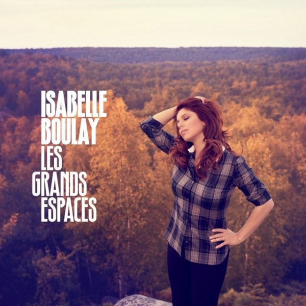 Album Isabelle Boulay - Les Grands Espaces
