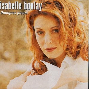 Album Isabelle Boulay - Quelques Pleurs