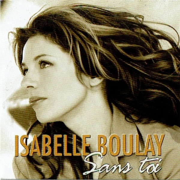 Album Isabelle Boulay - Sans Toi