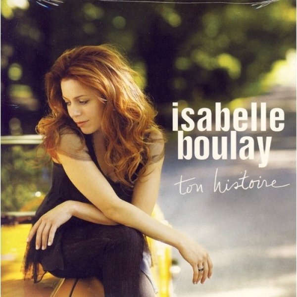 Album Isabelle Boulay - Ton Histoire