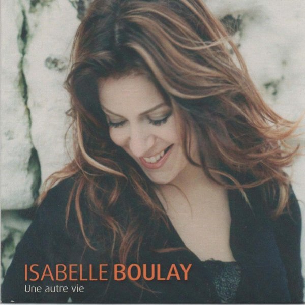 Album Isabelle Boulay - Une Autre Vie