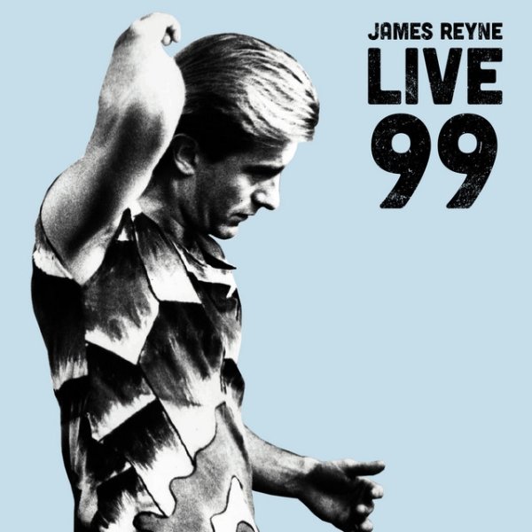 Album James Reyne - Live 99