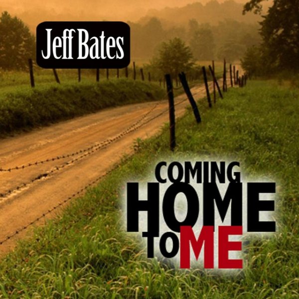 Album Jeff Bates - Coming Home to Me