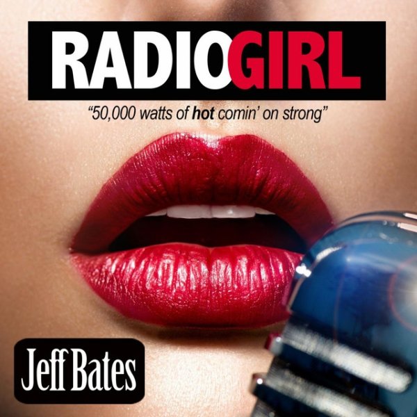 Jeff Bates Radio Girl, 2013