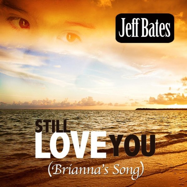 Album Jeff Bates - Still Love You (Brianna
