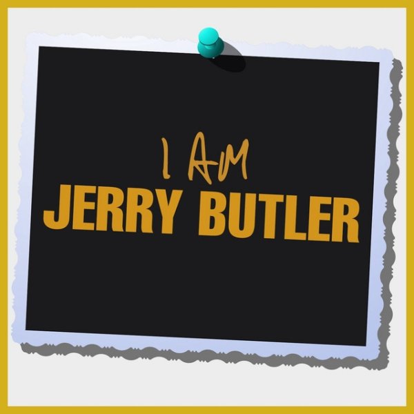 Album Jerry Butler - I Am Jerry Butler