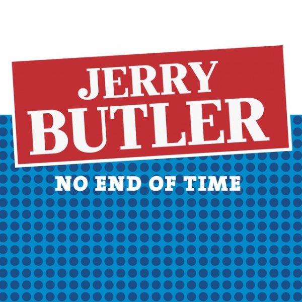 Album Jerry Butler - No End of Time