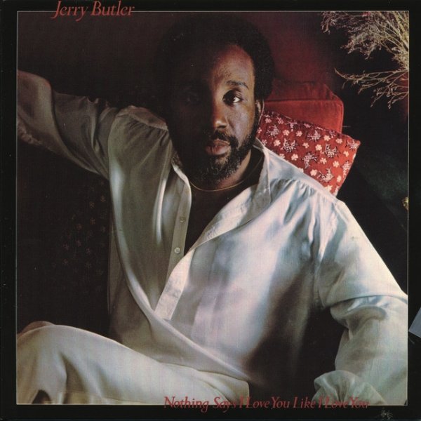 Album Jerry Butler - Nothing Says I Love You Like I Love You