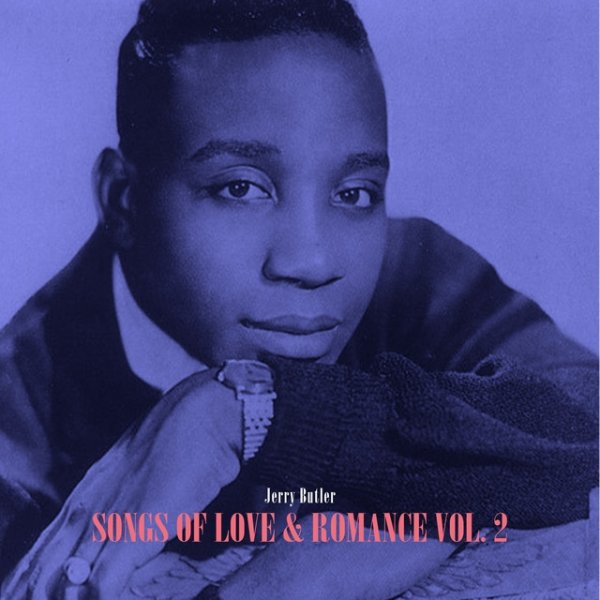 Album Jerry Butler - Songs of Love & Romance, Vol. 2