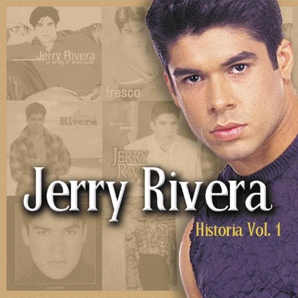 Album Jerry Rivera - Historia, Vol. 1