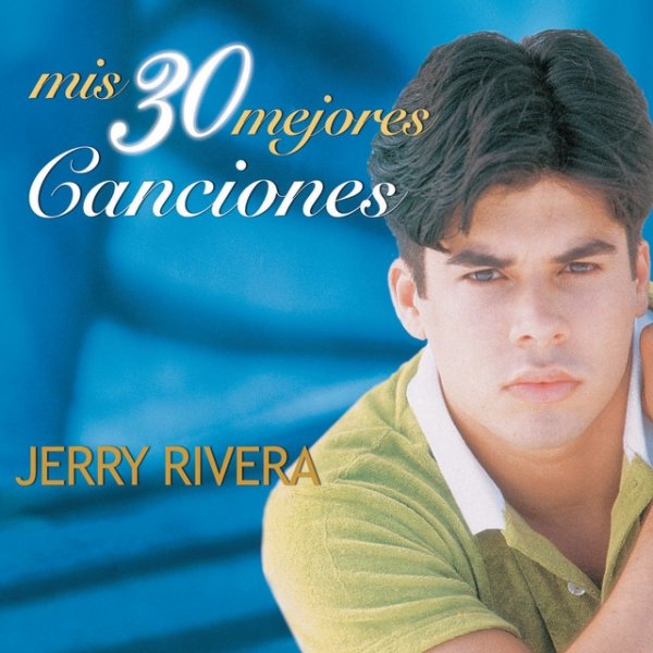 Album Jerry Rivera - Mis 30 Mejores Canciones