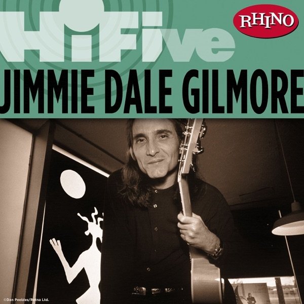 Album Jimmie Dale Gilmore - Hi-Five: Jimmie Dale Gilmore