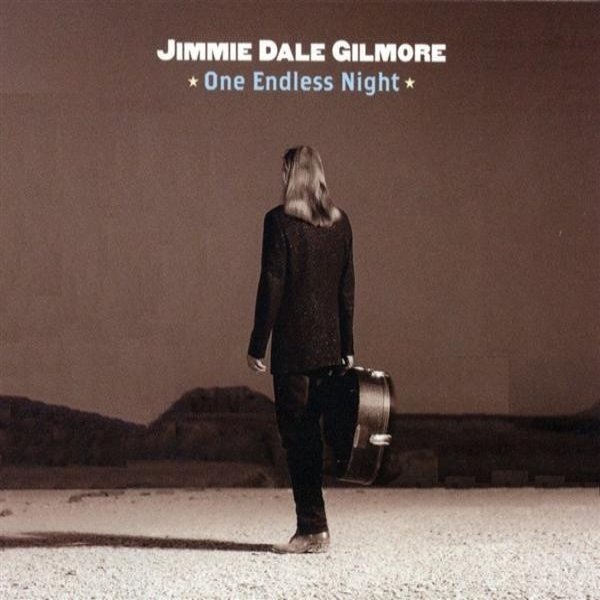 Album Jimmie Dale Gilmore - One Endless Night