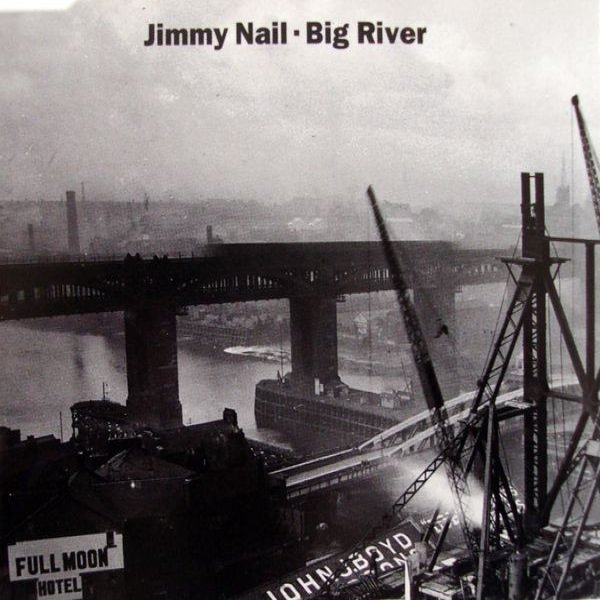 Jimmy Nail Big River, 1995