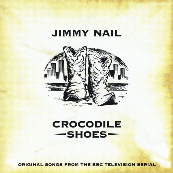 Album Jimmy Nail - Crocodile Shoes