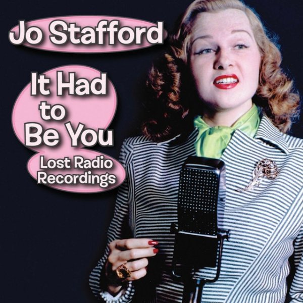 Album Jo Stafford - It Had to Be You: Lost Radio Recordings