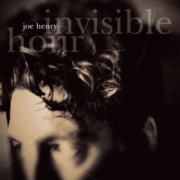 Album Joe Henry - Invisible Hour