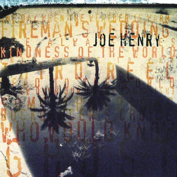 Album Joe Henry - Kindness Of The World