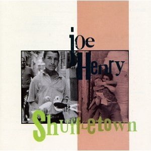 Album Joe Henry - Shuffletown