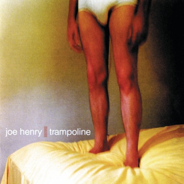 Joe Henry Trampoline, 1996