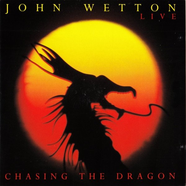 John Wetton Chasing The Dragon, 1995