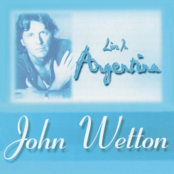 Album John Wetton - Live in Argentina 1996
