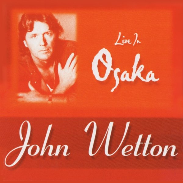 John Wetton Live in Osaka 1997, 2017