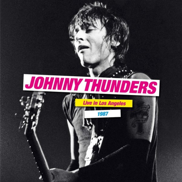 Album Johnny Thunders - Live in Los Angels 1987
