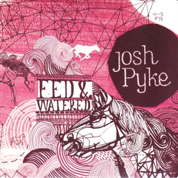 Album Josh Pyke - Fed & Watered