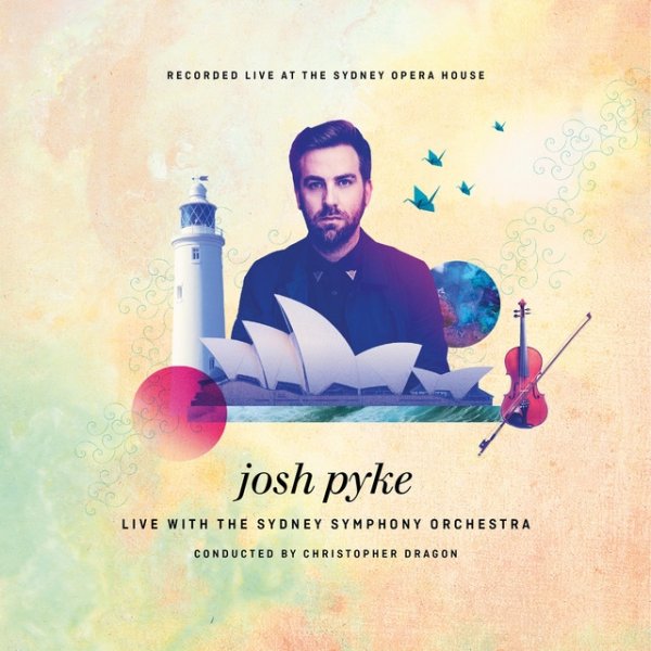 Album Josh Pyke - Live at the Sydney Opera House