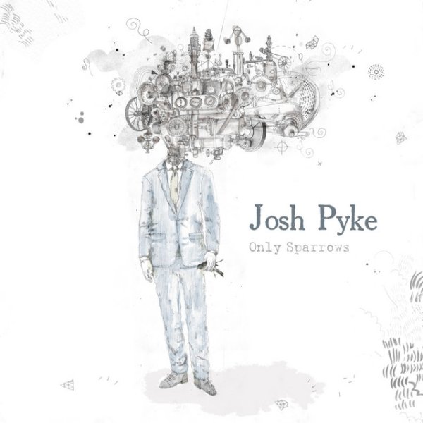 Album Josh Pyke - Only Sparrows