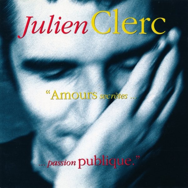 Album Julien Clerc - Amours secrètes... Passion publique