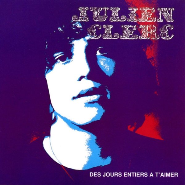 Album Julien Clerc - Des Jours Entiers À T