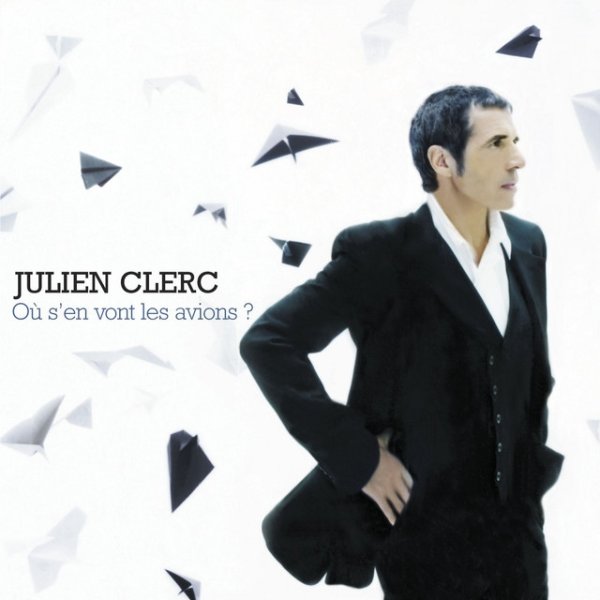 Album Julien Clerc - Où s’en vont les avions ?