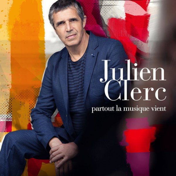 Album Julien Clerc - Partout la musique vient