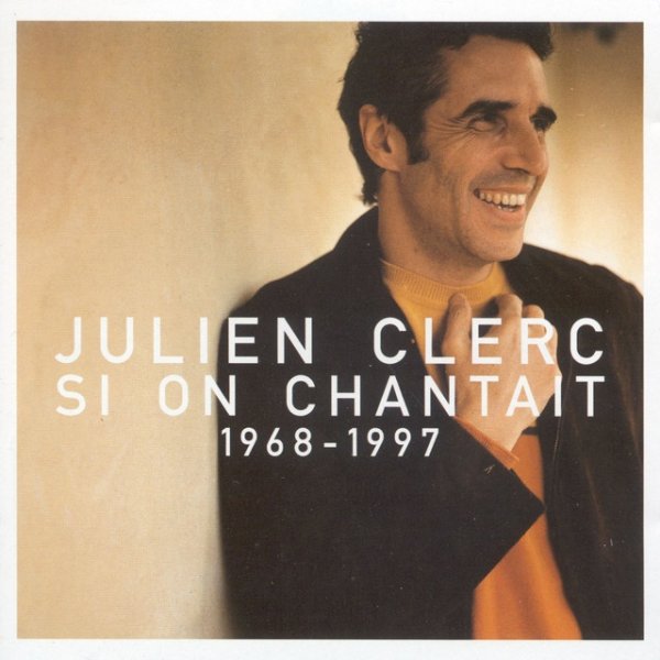 Album Julien Clerc - Si on chantait : 1968-1997
