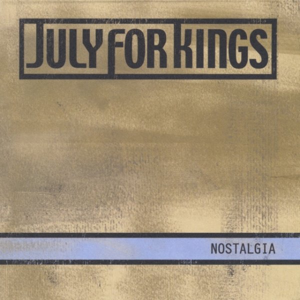 Album July For Kings - Nostalgia