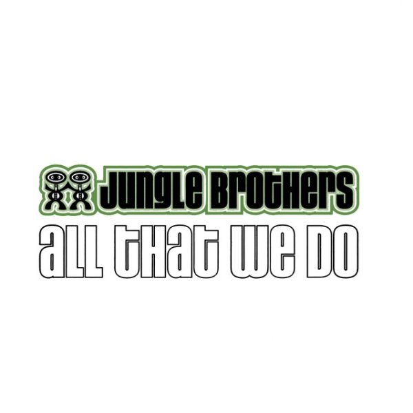 Album Jungle Brothers - All That We Do