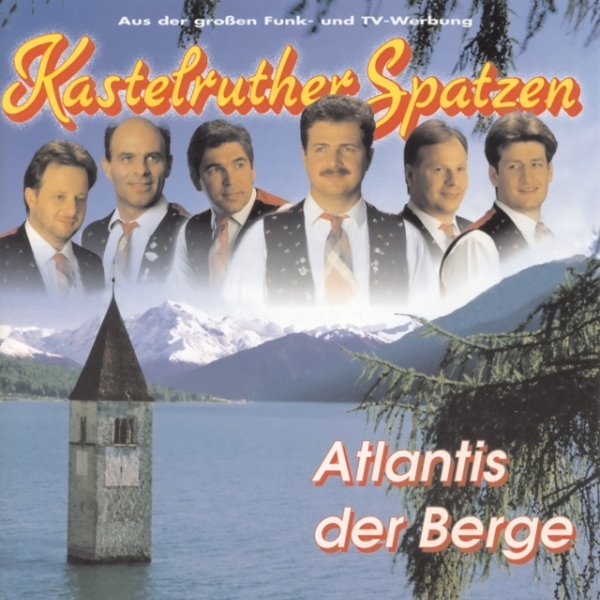 Album Kastelruther Spatzen - Atlantis der Berge