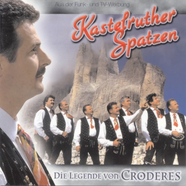 Album Kastelruther Spatzen - Die Legende von Croderes