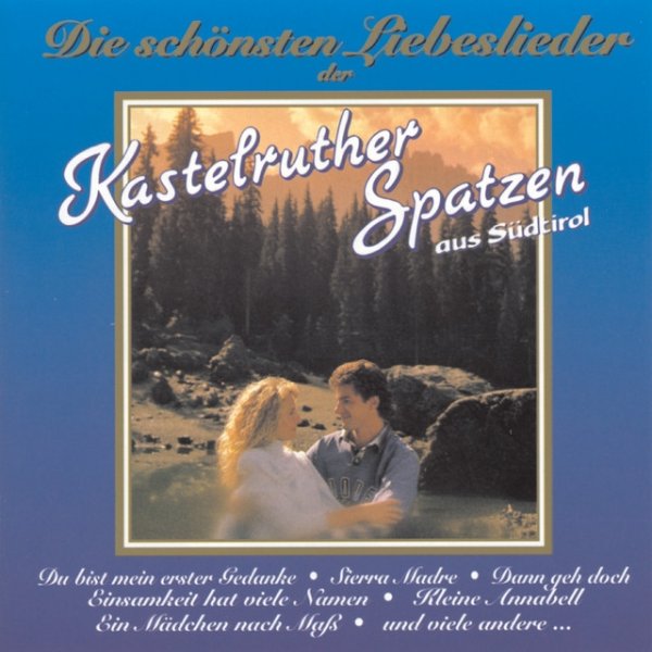 Album Kastelruther Spatzen - Die schönsten Liebeslieder der Kastelruther Spatzen