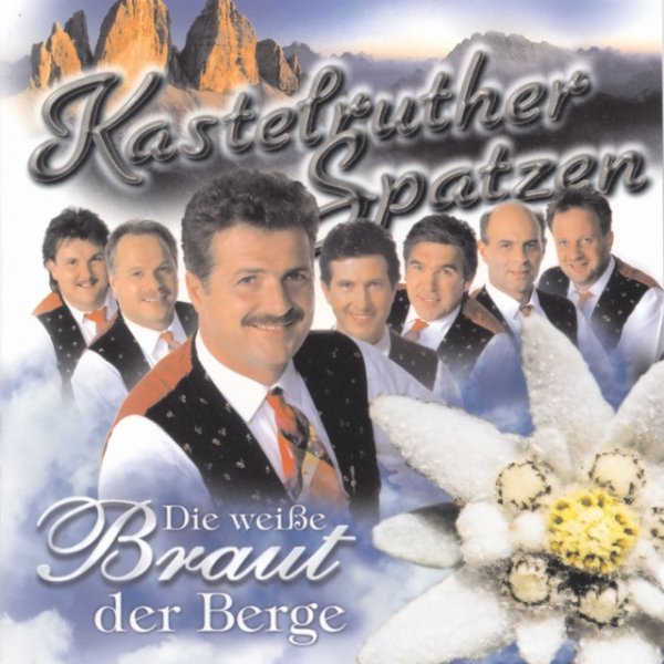 Album Kastelruther Spatzen - Die weiße Braut der Berge