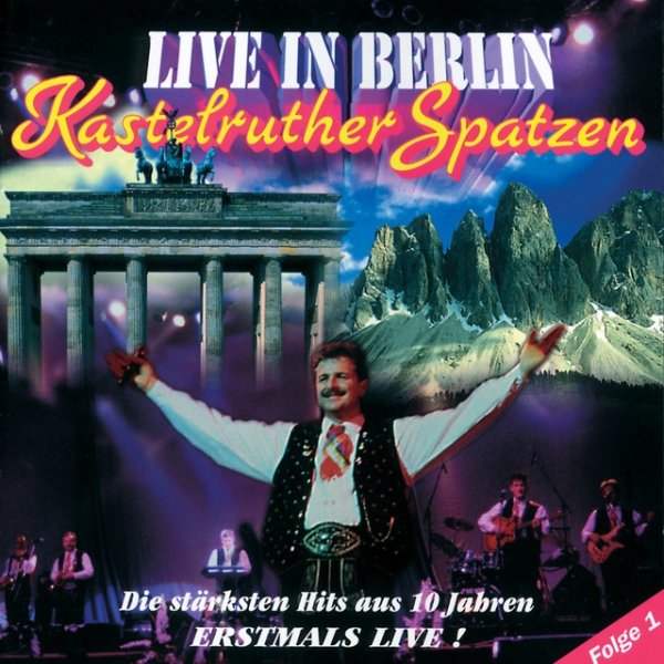 Album Kastelruther Spatzen - Live in Berlin