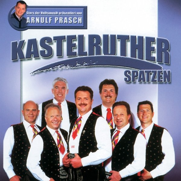 Album Kastelruther Spatzen - Stars Der Volksmusik Präsentiert Von Arnuf Prasch