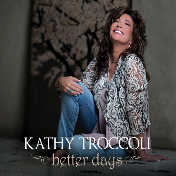 Album Kathy Troccoli - Better Days