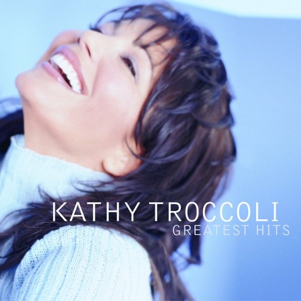 Album Kathy Troccoli - Greatest Hits